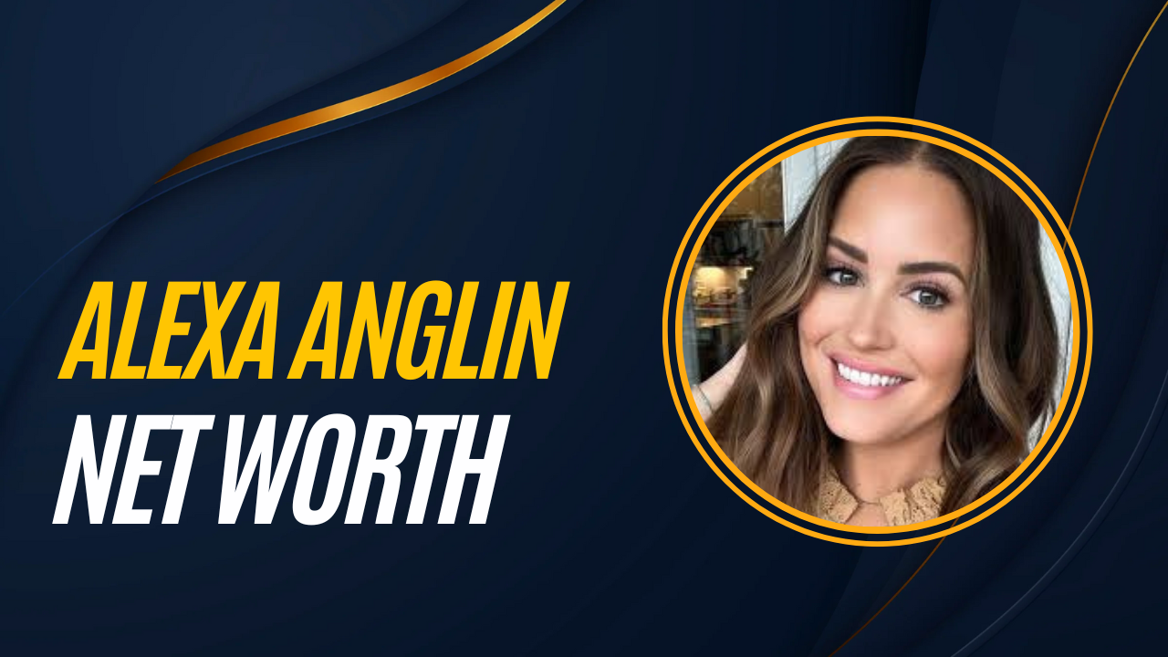 Alexa Anglin Net Worth