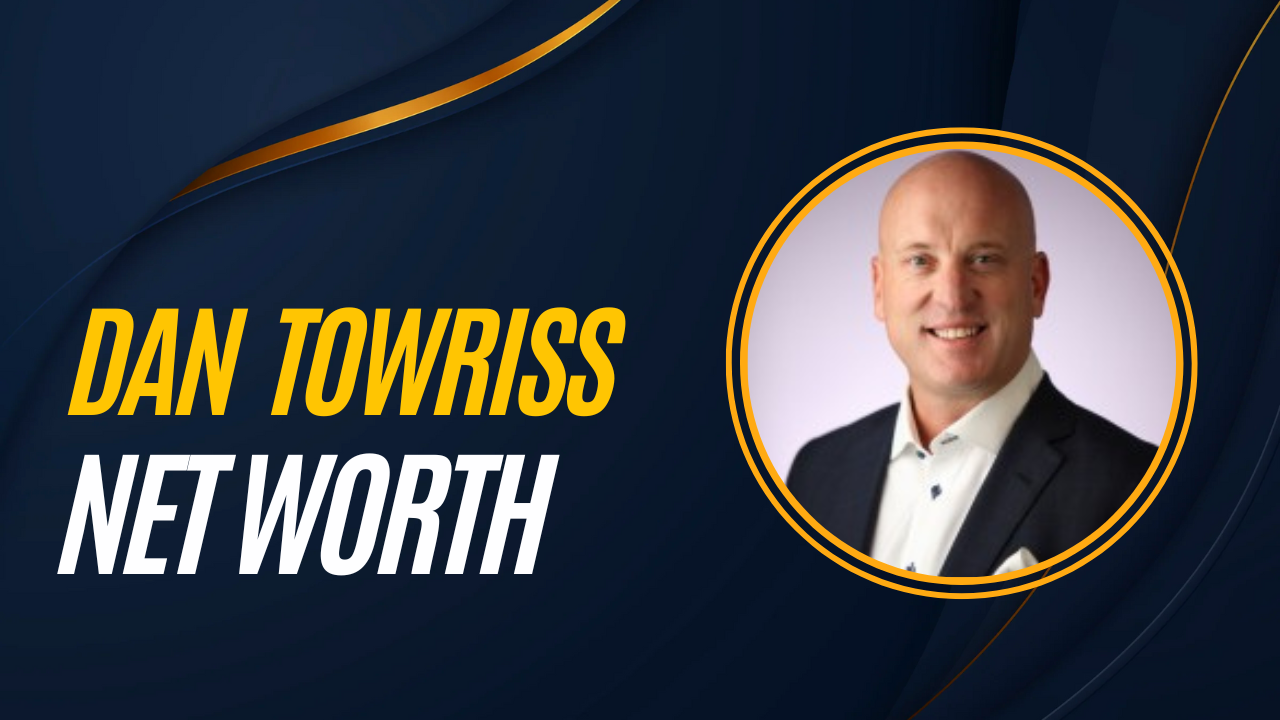 Dan Towriss Net Worth